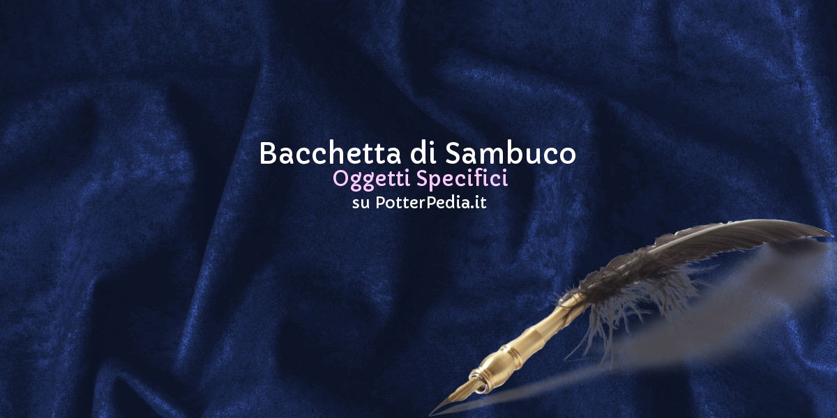 Bacchetta di Sambuco su Harry Potter Enciclopedia -  by  HarryWeb.Net